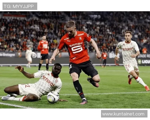 雷恩与摩纳哥精彩对决现场直播全程回顾与分析 雷恩与摩纳哥精彩对决现场直播全程回顾与分析