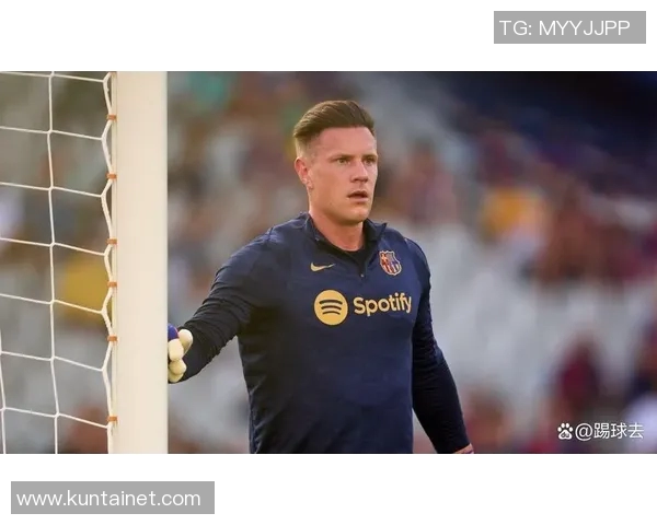 特尔施特根的守门之道:从青涩少年到世界级门将的成长之旅