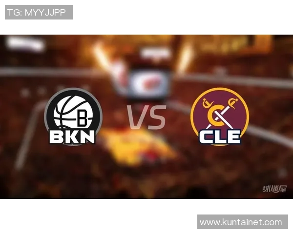 篮网与骑士精彩对决回放集锦全场高光时刻重温篮球魅力